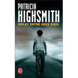 Ripley entre deux eaux : roman / Patricia Highsmith | HIGHSMITH, Patricia. Auteur