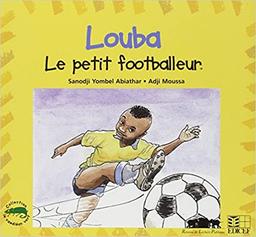Louba le petit footballeur / Sanodji Yombel Abiathar | YOMBEL ABIATHAR, Sanodji. Auteur
