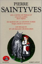 Les Contes de Perrault et les récits parallèles : (leurs origines) / Pierre Saintyves | SAINTYVES, Pierre. Auteur