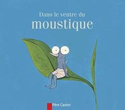 Le Moustique aïe ! ça pique / texte et photos de Paul Starosta | STAROSTA, Paul. Auteur