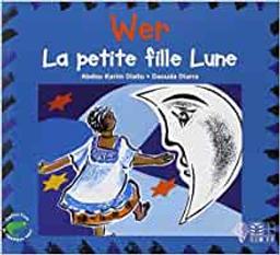 Wer la petite fille lune / Abdou Karim Diallo | DIALLO, Abdou Karim. Auteur