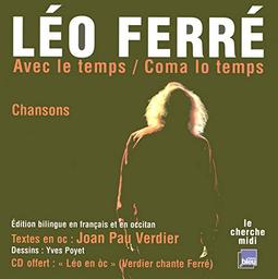 Avec le temps / Léo Ferré, par., comp., chant | FERRE, Léo. Interprète. Parolier. Compositeur